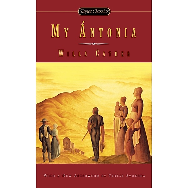My Antonia / The Great Plains Trilogy, Willa Cather