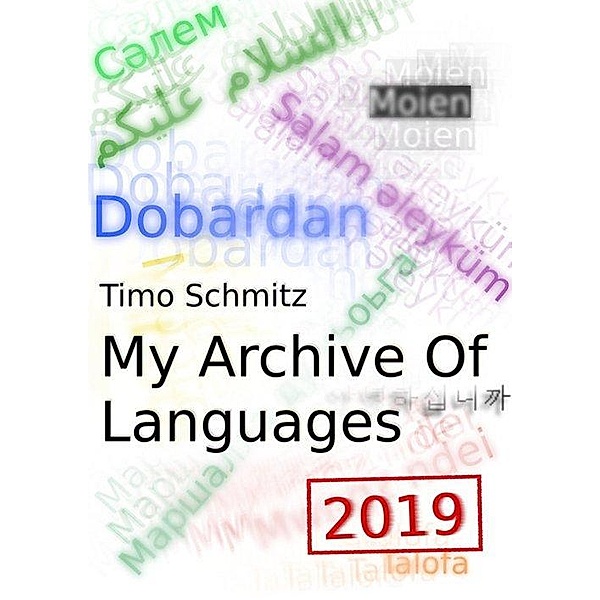 My Archive Of Languages (2019 Edition), Timo Schmitz