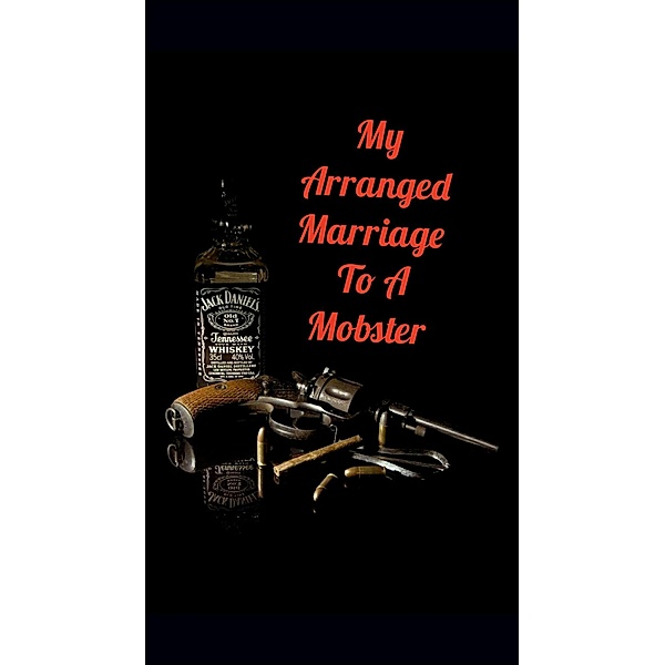 My Arranged Marriage to a Mobster (The Arranged Marriage Chronicles, #5) / The Arranged Marriage Chronicles, Heidi K. Smith