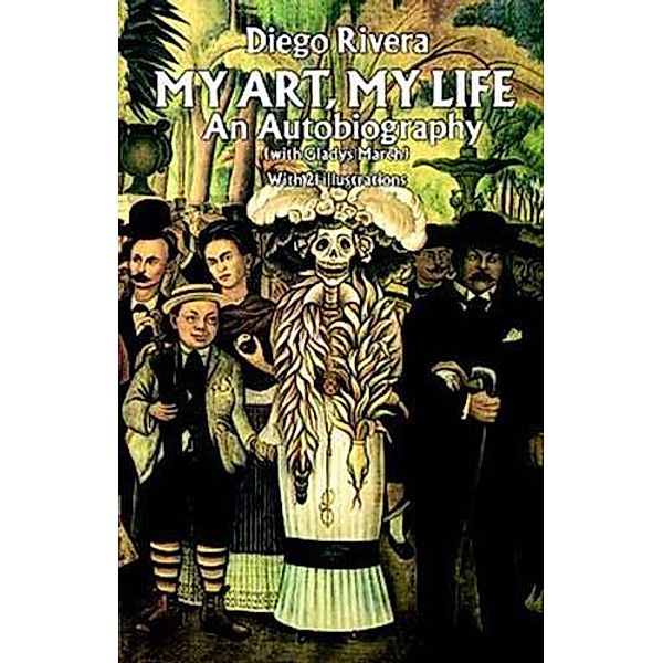My Art, My Life / Dover Fine Art, History of Art, Diego Rivera, With Gladys March