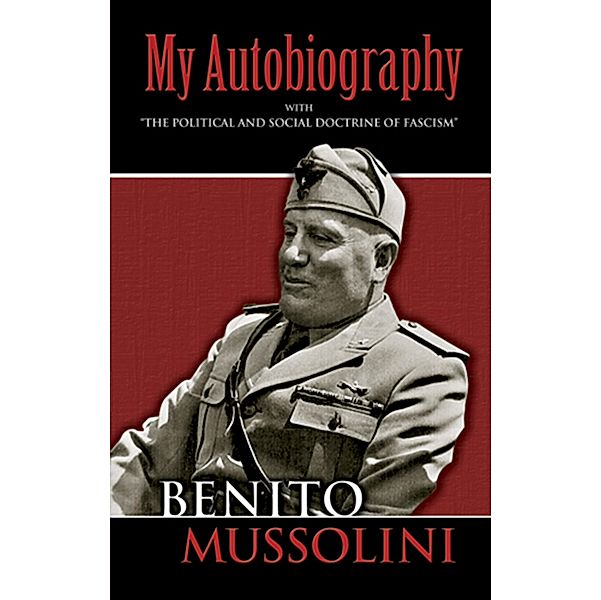 My Autobiography, Benito Mussolini