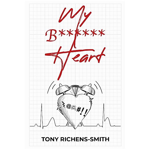 My B****** Heart, Tony Richens-Smith