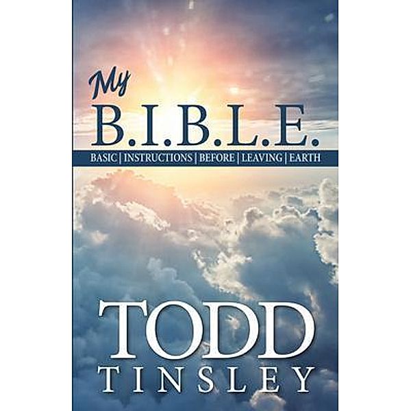 My B.I.B.L.E, Todd Tinsley