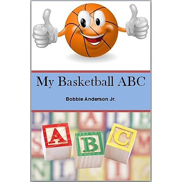 My Basketball ABC, Bobbie Anderson