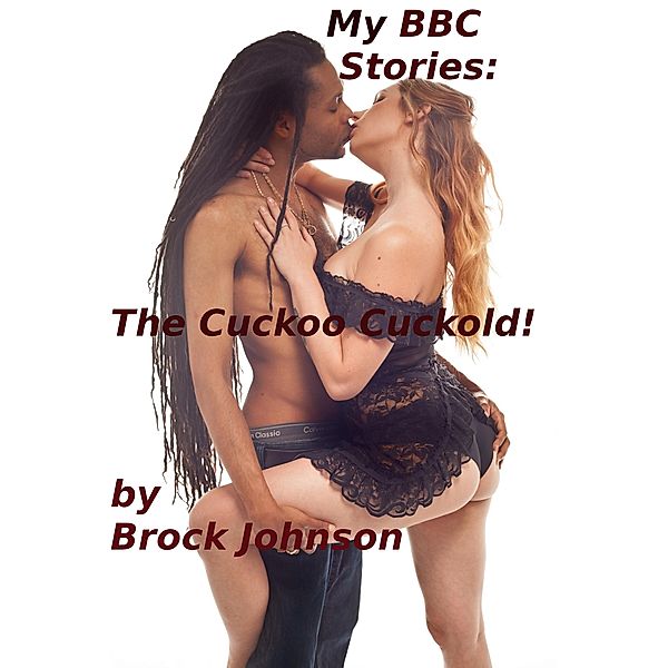 My BBC Stories: The Cuckoo Cuckold!, Brock Johnson