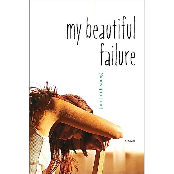 My Beautiful Failure, Janet Ruth Young