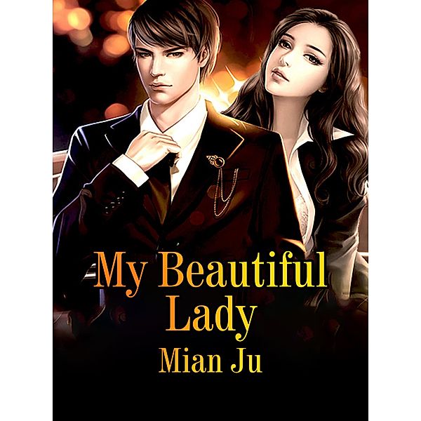 My Beautiful Lady, Mian Ju