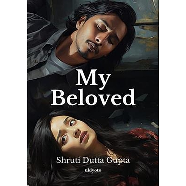 My Beloved, Shruti Dutta Gupta