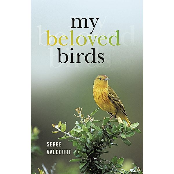 My Beloved Birds, Serge Valcourt