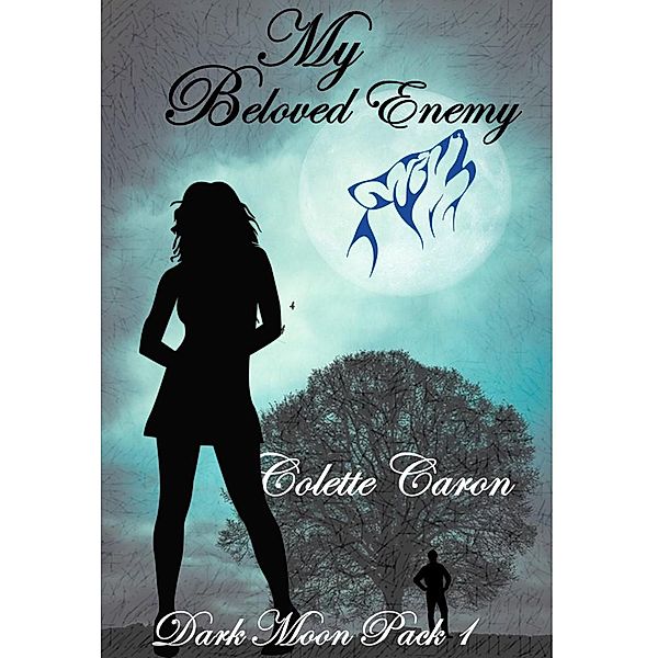 My Beloved Enemy (Dark Moon Pack, #1) / Dark Moon Pack, Colette Caron