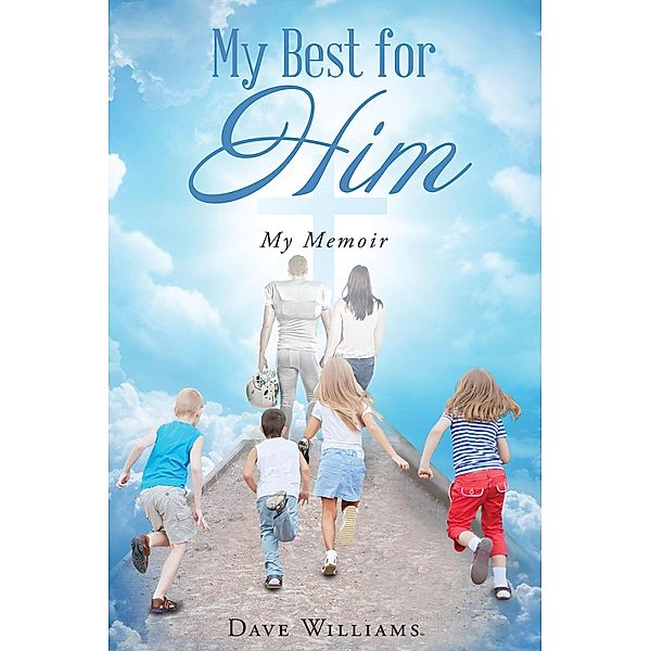 My Best for HIM, Dave Williams