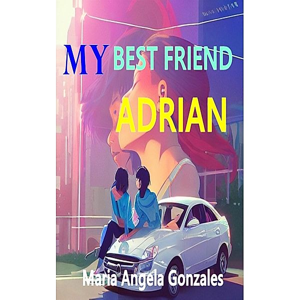 My Best Friend Adrian, Maria Angela Gonzales, Robert J Dornan