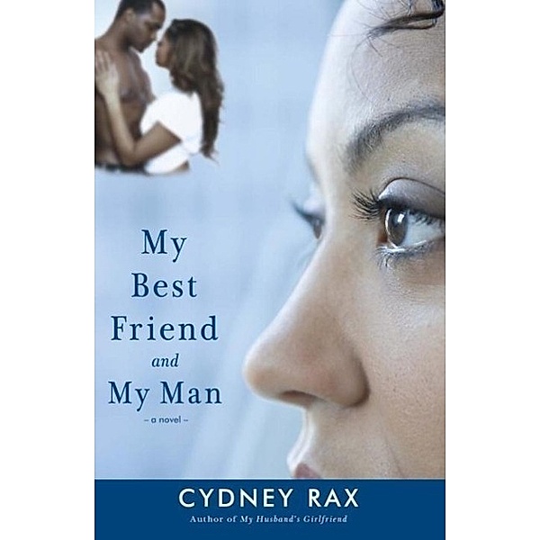 My Best Friend and My Man, Cydney Rax