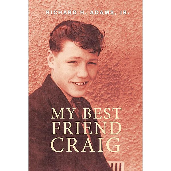 My Best Friend Craig, Richard H. Adams, Jr.