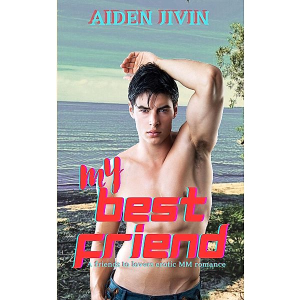 My Best Friend (Dan and Tommy's Story) / Dan and Tommy's Story, Aiden Jivin