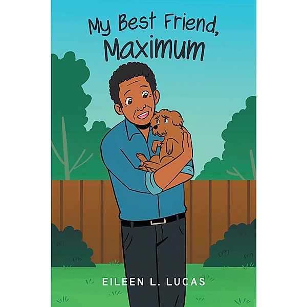 My Best Friend, Maximum, Eileen L. Lucas