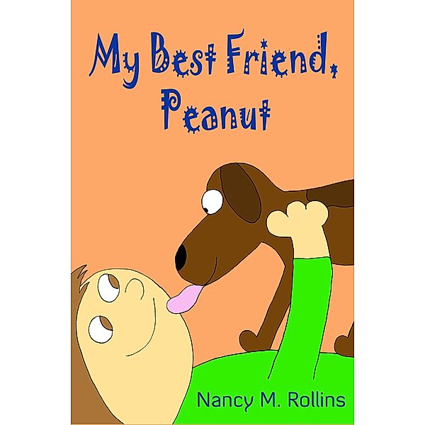 My Best Friend, Peanut, Nancy M. Rollins
