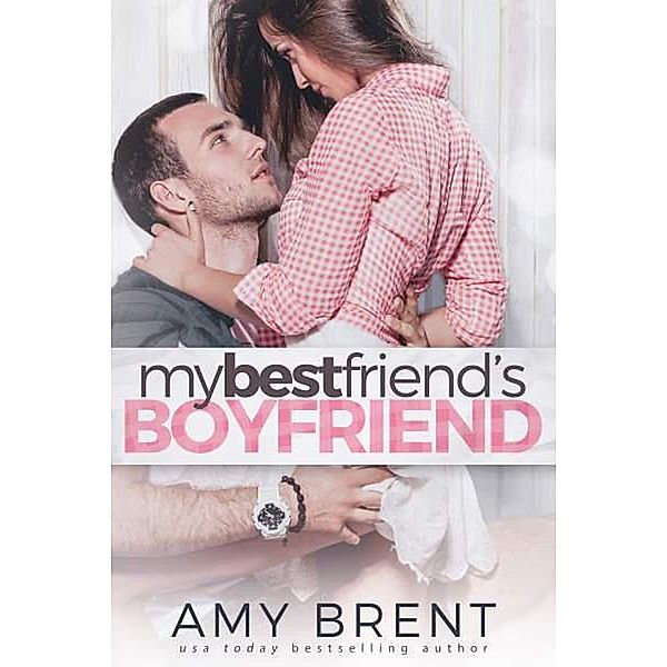 My Best Friend's Boyfriend, Amy Brent
