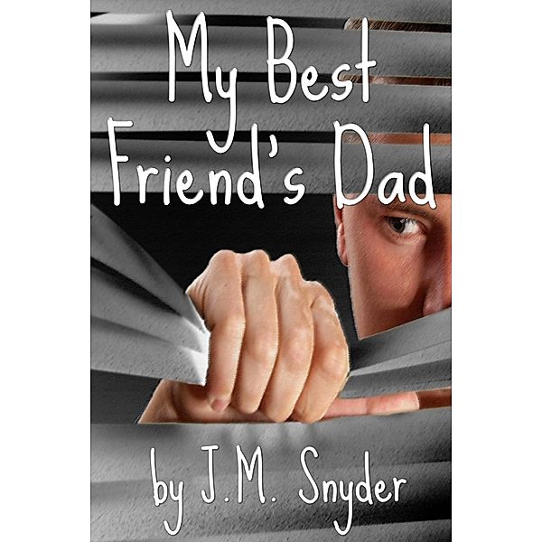 My Best Friend's Dad, J. M. Snyder