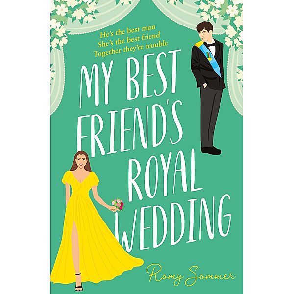 My Best Friend's Royal Wedding / The Royal Romantics Bd.5, Romy Sommer