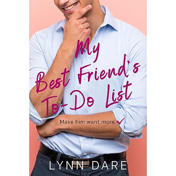 My Best Friend's To-Do List (Denver Brothers, #1) / Denver Brothers, Lynn Dare