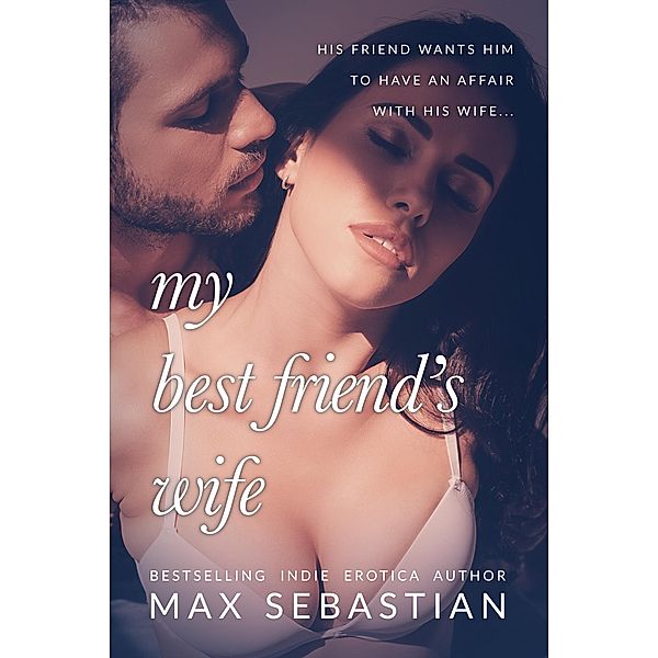 My Best Friend's Wife, Max Sebastian