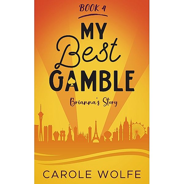 My Best Gamble (My Best Series, #4) / My Best Series, Carole Wolfe