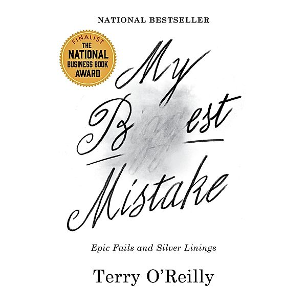 My Best Mistake, Terry O'Reilly