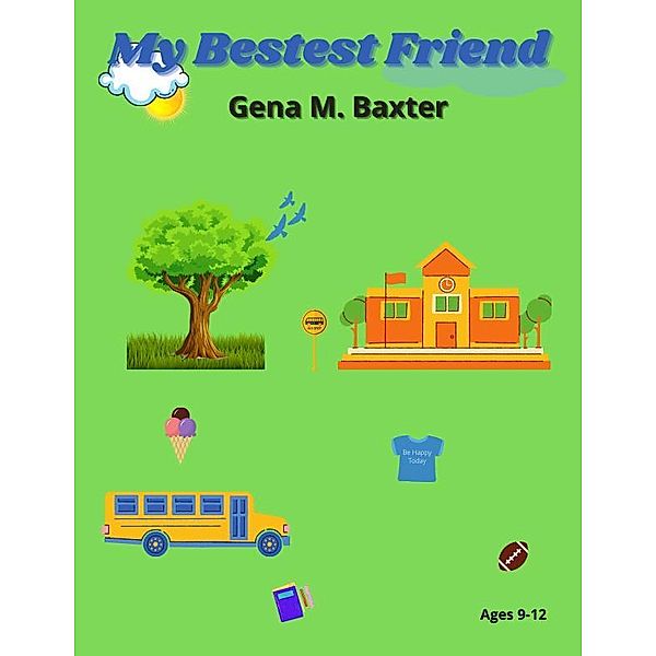 My Bestest Friend, Gena Baxter