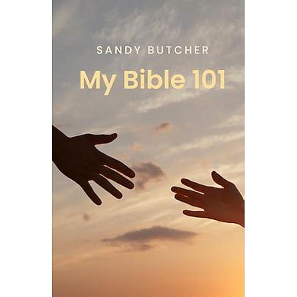 My Bible 101, Sandy Butcher