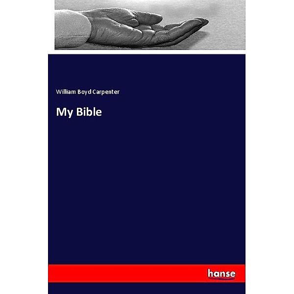 My Bible, William Boyd Carpenter