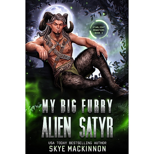 My Big Furry Alien Satyr (Starlight Monsters, #2) / Starlight Monsters, Skye MacKinnon