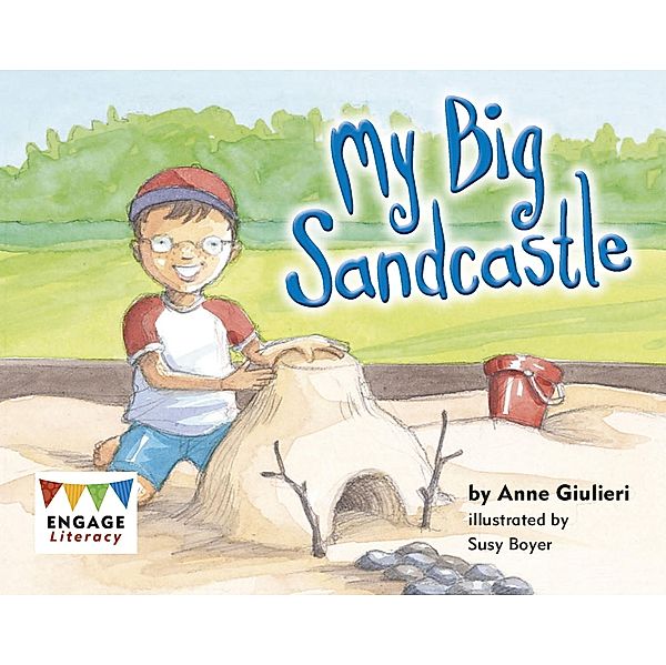 My Big Sandcastle / Raintree Publishers, Anne Giulieri