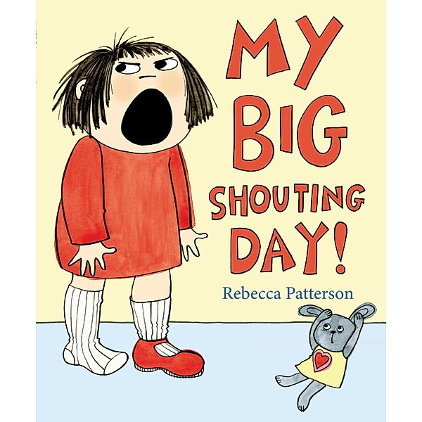 My Big Shouting Day, Rebecca Patterson