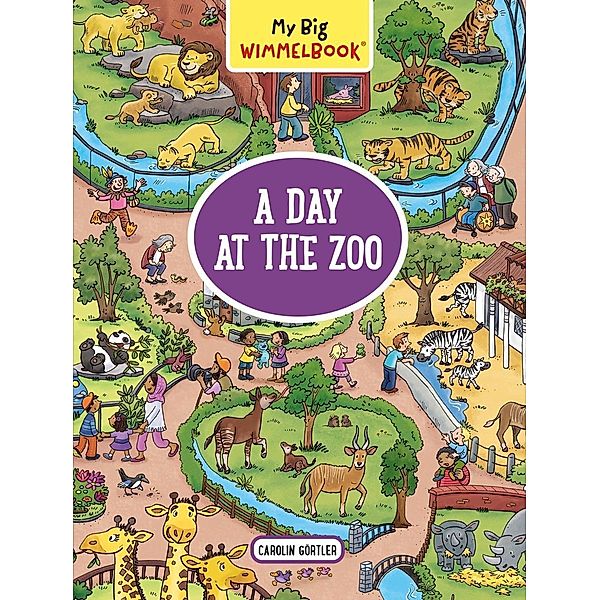 My Big Wimmelbook® - A Day at the Zoo: A Look-and-Find Book (Kids Tell the Story) (My Big Wimmelbooks) / My Big Wimmelbooks Bd.0, Carolin Görtler