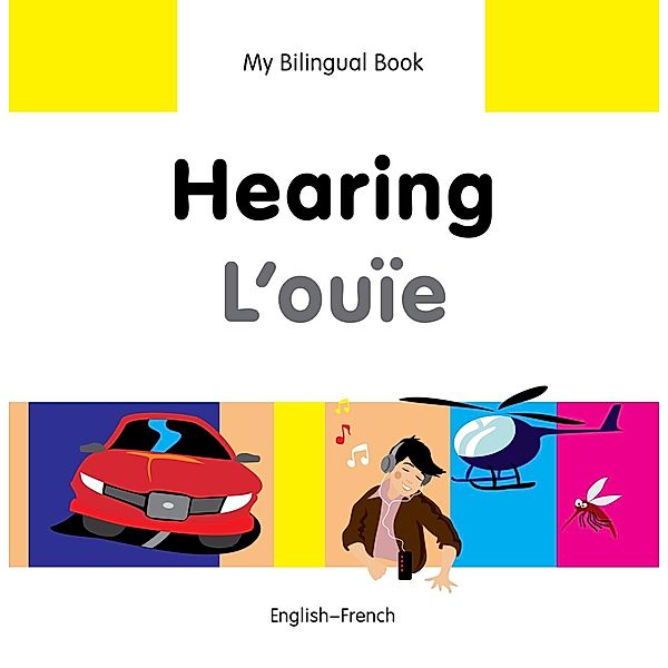 My Bilingual Book-Hearing (English-French), Milet Publishing