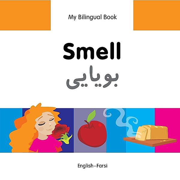 My Bilingual Book-Smell (English-Farsi), Milet Publishing