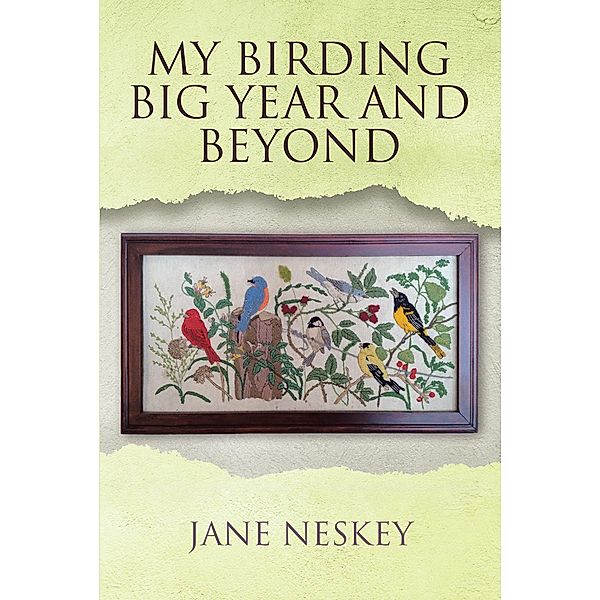 My Birding Big Year and Beyond, Jane Neskey