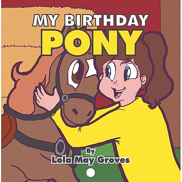 My Birthday Pony, Lola May Groves