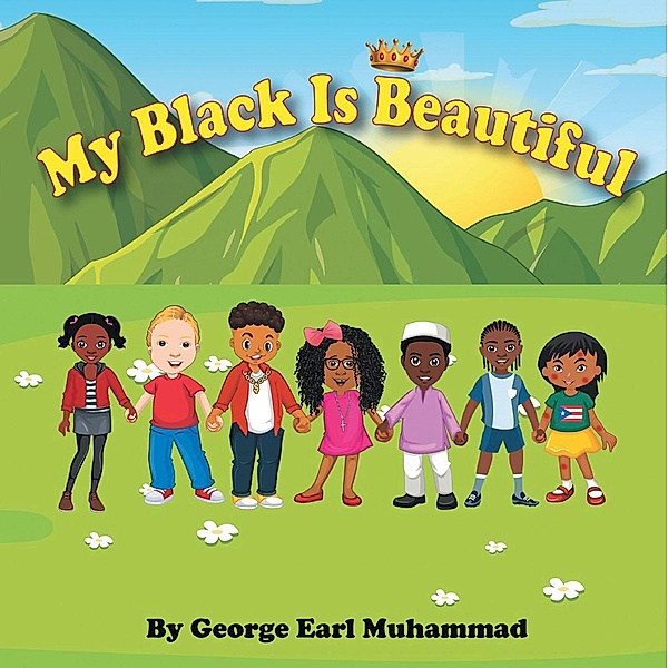 My Black is Beautiful, George Earl Muhammad