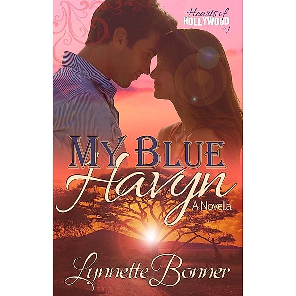 My Blue Havyn (Hearts of Hollywood, #1) / Hearts of Hollywood, Lynnette Bonner