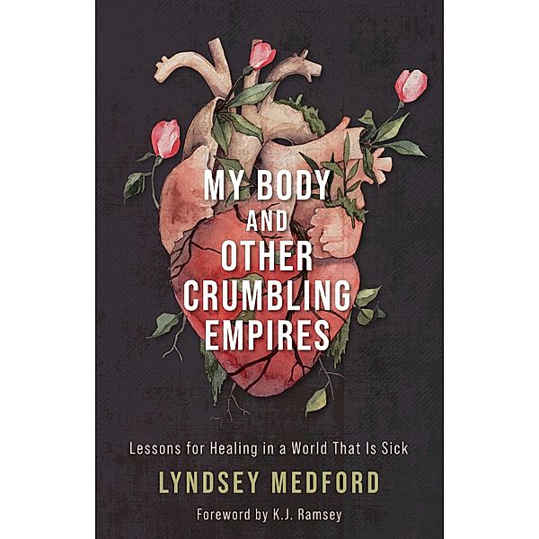 My Body and Other Crumbling Empires, Lyndsey Medford