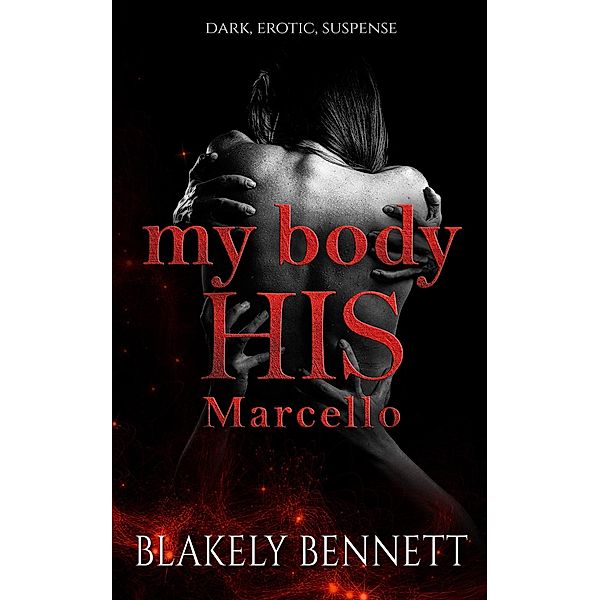My Body-His Marcello (My Body Trilogy, #2) / My Body Trilogy, Blakely Bennett