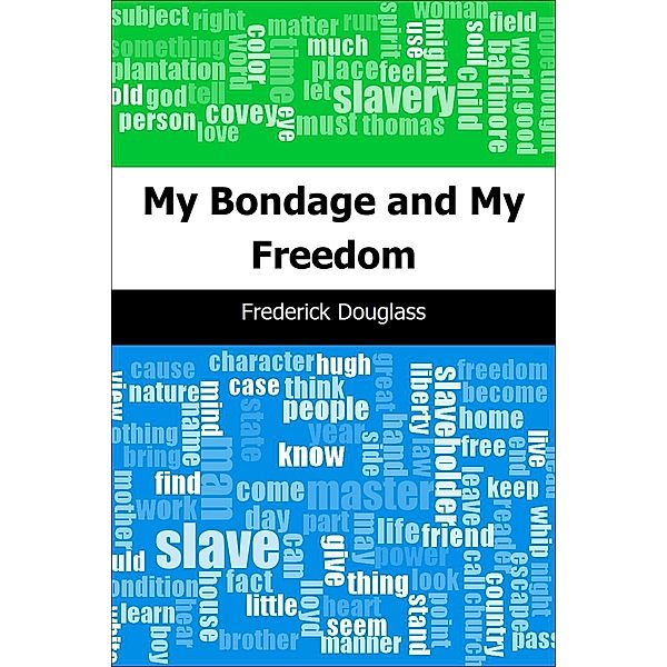 My Bondage and My Freedom / Trajectory Classics, Frederick Douglass