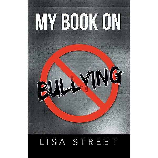 My Book on Bullying, Lisa Street