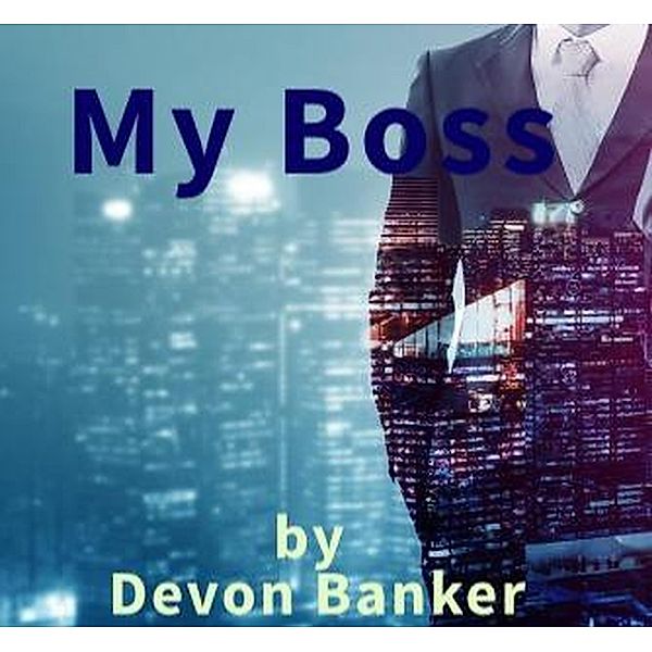 My Boss, Devon Banker