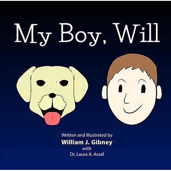 My Boy, Will, William J. Gibney, Laura A. Assaf