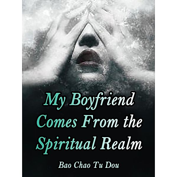 My Boyfriend Comes From the Spiritual Realm / Funstory, Bao ChaoTuDou