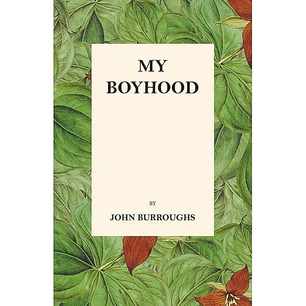 My Boyhood, John Burroughs, Julian Burroughs