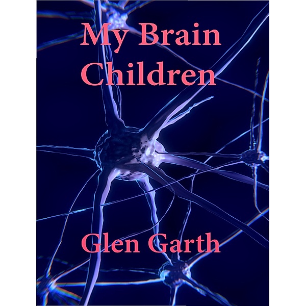 My Brain Children, Glen Garth